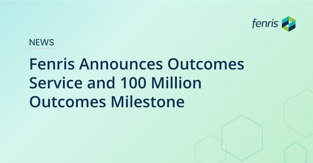 Fenris Announces Outcomes Service and 100 Million Outcomes Milestone
